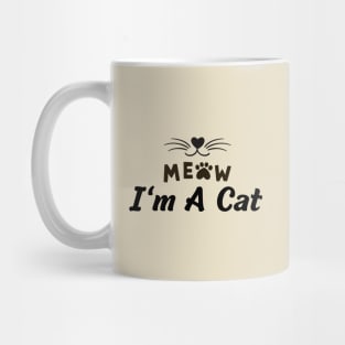 Meow I'm A Cat Mug